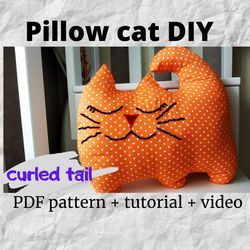 easy cat sewing pattern: cat shaped pillow with curled tail, pdf patter_tutorial_video, stuffed cat sewing pattern