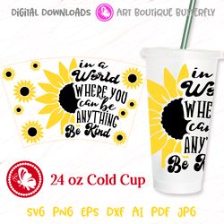 in a world where you can be sunflowers 24 oz cold cup wrap tumbler decor