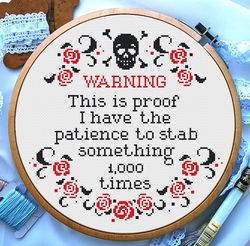 warning this is proof i have the patience to stab something 1000 times, cross stitch quote, skull and roses, digital pdf