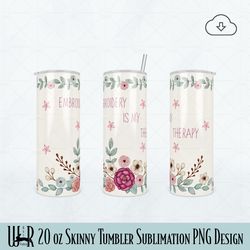 embroidery is my therapy 20 oz tumbler sublimation png t0036