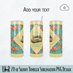 just a woman who loves sewing tumbler sublimation design t0026