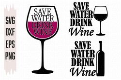 Save Water Drink Wine Svg, Wine glass Svg, Alcohol Svg, Digital download