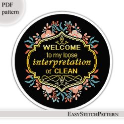 welcome to my loose interpretation cross stitch pattern. funny cross stitch. quote cross stitch.