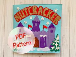 pdf pattern nutcracker, quiet book pattern pdf & tutorial, felt activity book pattern svg, nutcracker and  mouse king