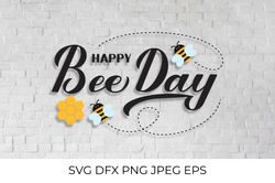 Happy Bee Day SVG. Cute cartoon bees and honeycombs
