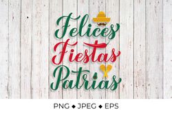 felices fiestas patrias – mexican independence day