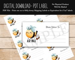 bee air mail pdt labels please deliver to - happy mail - avery 8163 shipping label - digital download printable design