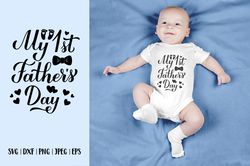 my 1st fathers day svg. baby first fathers day