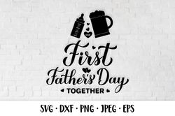 our 1st fathers day svg. baby first fathers day