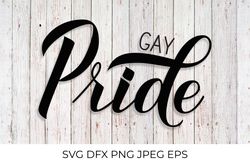 Gay Pride hand lettered SVG. LGBT community slogan