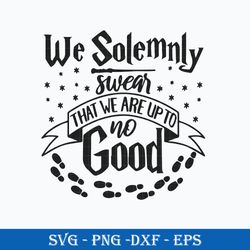 i solemnly swear that am up to no good svg, harry potter svg.