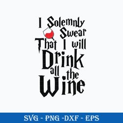 i solemnly swear that i will drink all the wine  svg, harry potter svg, instant download