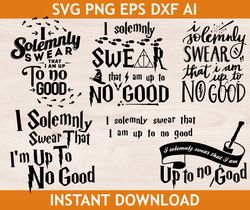 i solemnly swear i am up to no good svg, eps, png, dxf, ai, silhouette, vector file for cricut