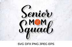 Senior mom squad. Basketball mom. Sports mom. Basketball SVG
