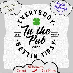 everybody in the pub 2022, saint paddys gettin tipsy editable t shirt design in ai svg files, st patricks day svg files