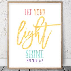 let your light shine, matthew 5:16, bible verse printable art, scripture print, christian gift, kids room decor, nursery