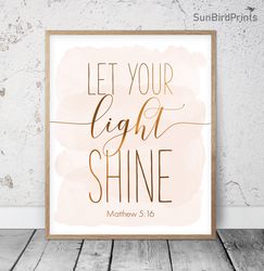 let your light shine, matthew 5:16, bible verse printable wall art, scripture prints, christian decor, baptism gift girl