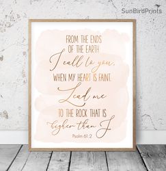 from the ends of the earth i call to you, psalm 61:2, bible verse printable wall art, scripture prints, christian decor