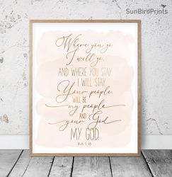 where you go i will go, ruth 1:16, bible verse printable wall art, scripture prints, christian gifts, baptism gift girl