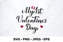 my 1st valentines day. baby first valentine svg