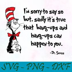 im sorry to say so svg,png,dxf, cat in the hat svg,png,dxf, cricut, dr seuss svg,png,dxf, cut file