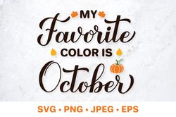 My favorite color is October SVG. Fall Quote Cut File
