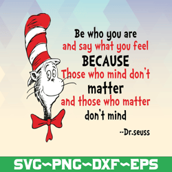 be who you are and say what you feel svg, cat in hat, dr seuss svg, seuss sayings svg, sublimation, iron on, clipart, ve