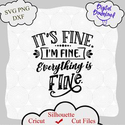 its fine im fine everything is fine svg, cut file, funny svg, funny quotes svg, toilet paper roll, everything is fine