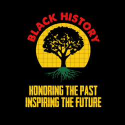 honoring past inspiring future black history month svg, dxf, png in 1 zipped for cricut, cutfile, silhouette, honoring