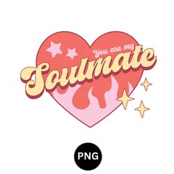 you are my soulmate png digital download available instant download high quality 300 dpi