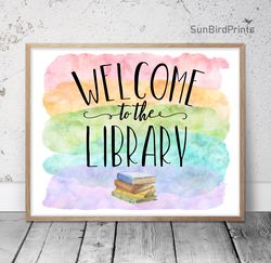 welcome to the library, rainbow printable wall art, library room quotes, school library poster, library study rooms