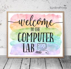 welcome to the computer lab, rainbow printable wall art, computer room posters, computer classroom images, school quotes