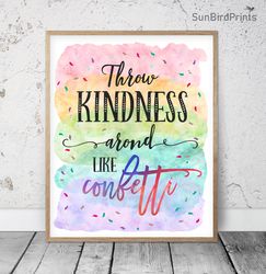 throw kindness around like confetti printable, classroom posters inspirational quotes, rainbow children's motivational