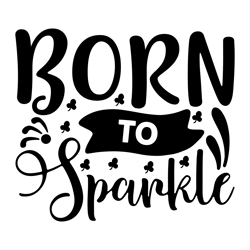 born-to-sparkle baby for tshirt  design  vector svg cut file  download