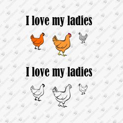I Love My Ladies Chicken Lover Farm Life SVG Cut File