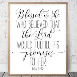 blessed is she who believed, luke 1:45, nursery bible verses for girl, printable art, scripture prints, christian gifts