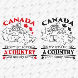canada they started a country nobody came humorous svg cut file