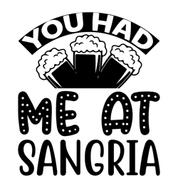 you-had-me-at-sangria-typography tshirt  design