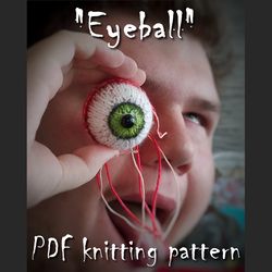 eyeball knitting pattern, halloween toy, scary toy, knitted amigurumi, toy knitting pattern, tutorial, knitting guide