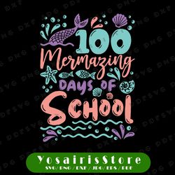 100 Mermazing Days Of School Svg, 100 Days Of School Svg, Mermaid svg, Teacher svg, Mermaid School Svg, Cricut