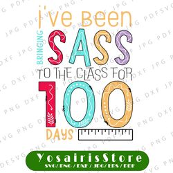 I've Been Bringing Sass To The Class For 100 Days Svg, I've Been 100th Day Of School, Sass To The Class SVG,