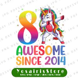 Personalized Age Unicorn Awesome Since 2021, 8 Years Old PNG, Unicorn, 100th Day Of School, Since 2014 PNG