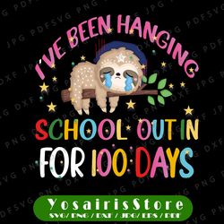 I've Hanging School Out In For 100 Days PNG, 100 Days Of School Png, Sloth Png, Hanging Around Png, Sloth 100 Days
