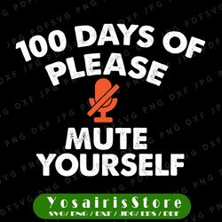 100 Days of Virtual School Teacher Please Mute Yourself PNG,Funny 100th Day of School Teacher Life 2021 png digital
