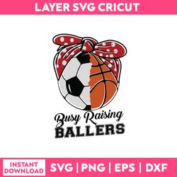 busy raising ballers svg, bear funny quotes svg, png dxf eps file