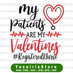 Nurse Valentines day Svg Png, My Patients are My Valentines Svg, Cute Nurse Svg