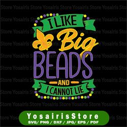 I Like Big Beads And I Can Not Lie Svg Png, Mardi Gras Cut File, Digital Sublimation Design, Silhouette Cricut svg dxf
