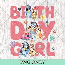 bluey birthday girl png, my birthday png, birthday party png, birthday gifts png, happy birthday png, birthday family