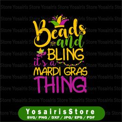 Beads And Bling It's A Mardi Gras Thing Svg, Mardi Gras svg, Mardi Gras Carnival Party svg, Fat Tuesday, New Orleans Dig