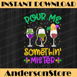 Pour Me Something Mister Funny Drinking Mardi Gras Festival, Louisiana Party, Happy Mardi Gras PNG